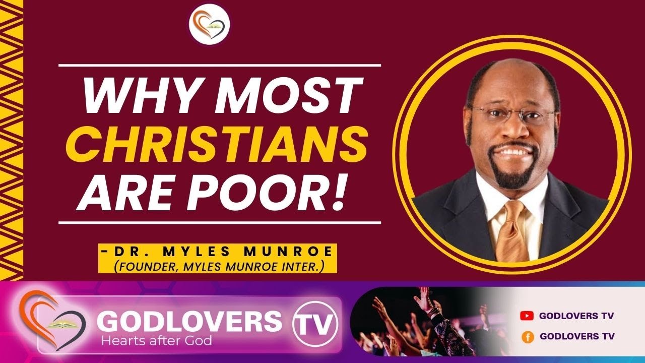 Why Most Christians Are Poor! | Dr. Myles Munroe | GodLovers TV