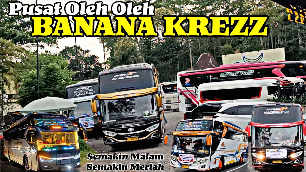 Semakin Malam Semakin Meriah | Hunting Bus di Pusat Oleh Oleh Banana Krezz Karangpandan 