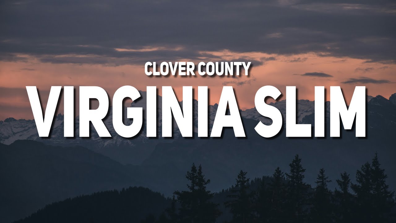 Clover County - Virginia Slim (Lyrics)