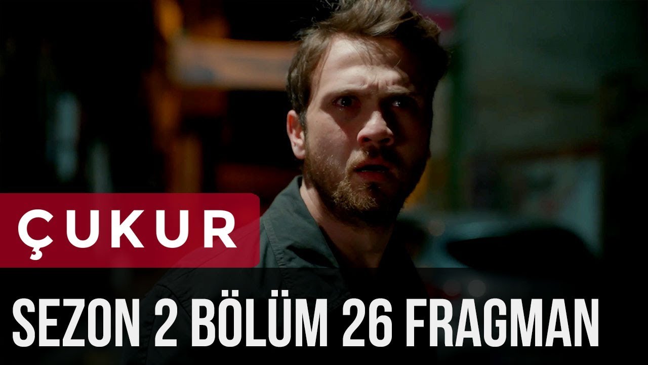 &Ccedil;ukur 2.Sezon 26.B&ouml;l&uuml;m Fragman