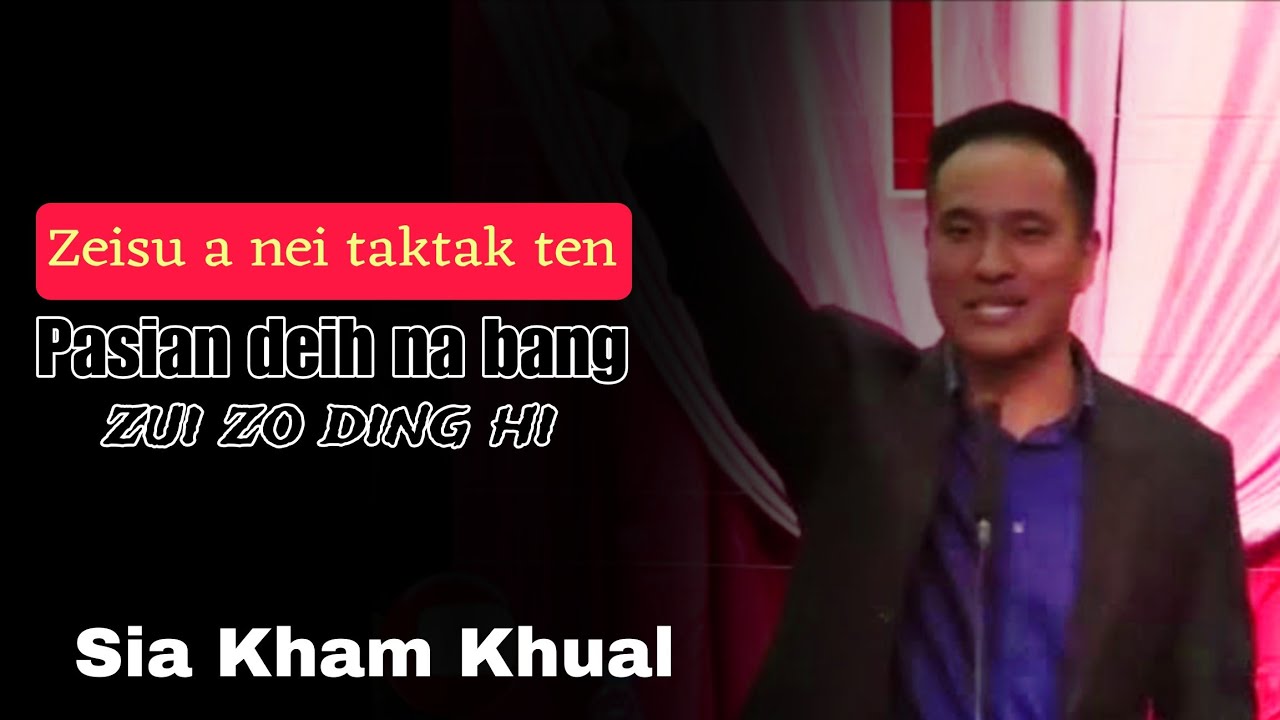 Zeisu nei taktak te nuntak na #siakhamkhual