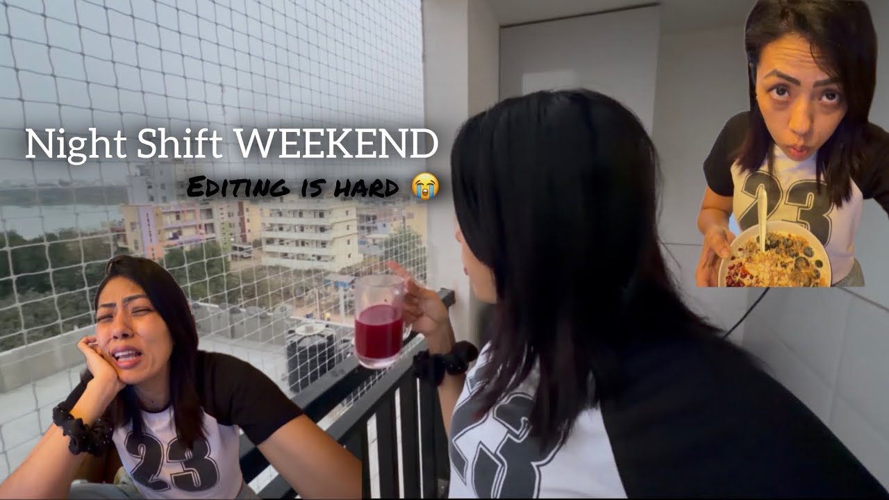 Weekend in My Life (Night Shift Girl) | Easy Oats Bowl & Editing Struggles.