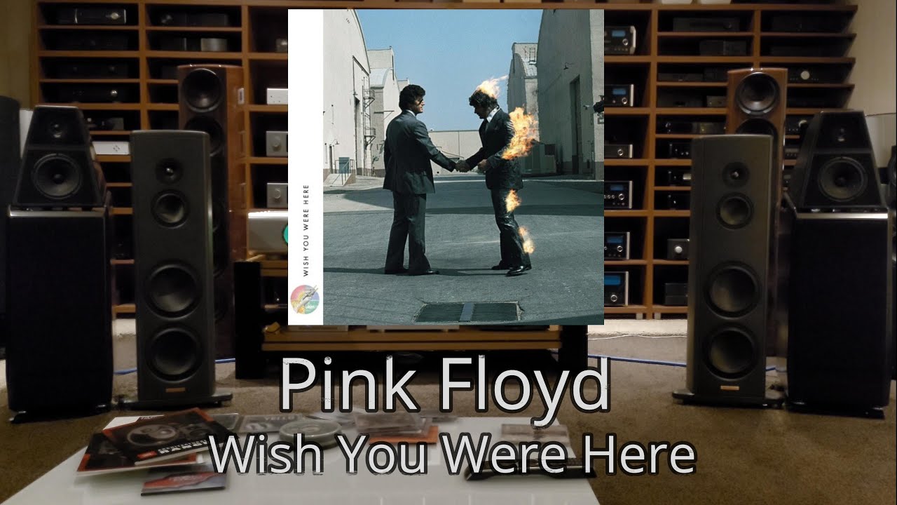 Pink Floyd - Wish You Were Here -  Wilson Audio Sasha V,  D'Agostino Progression,  dCS Bartok Apex