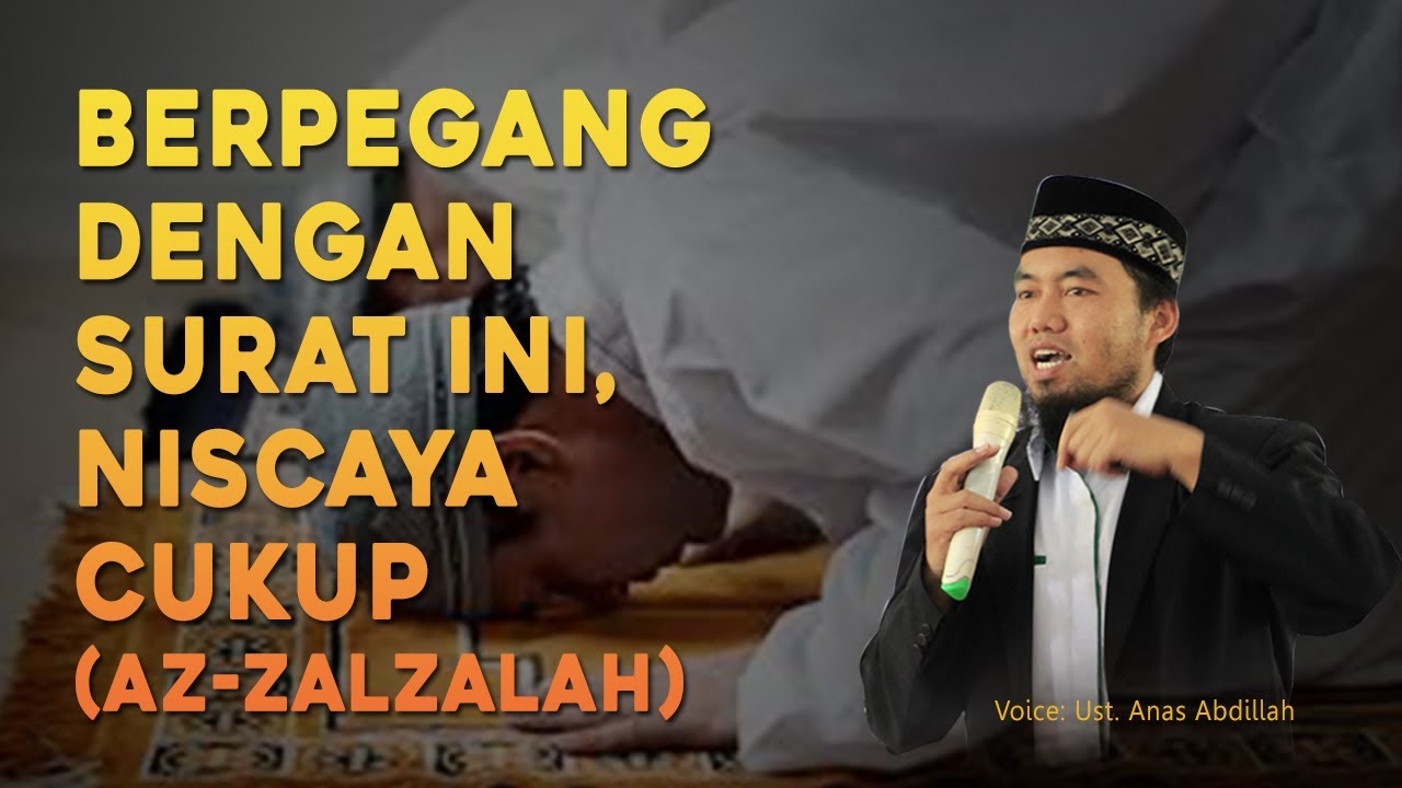 BERPEGANG DENGAN SURAT INI, NISCAYA CUKUP (AZ-ZALZALAH) || UST. ANAS ABDILLAH