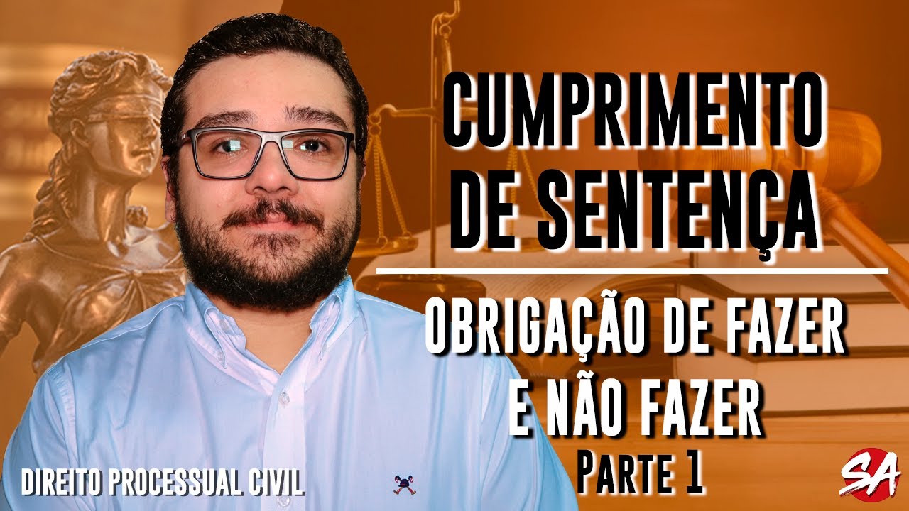 OBRIGAÇÃO DE FAZER E NÃO FAZER  - Parte 1 | CUMPRIMENTO DE SENTENÇA - AULA 26