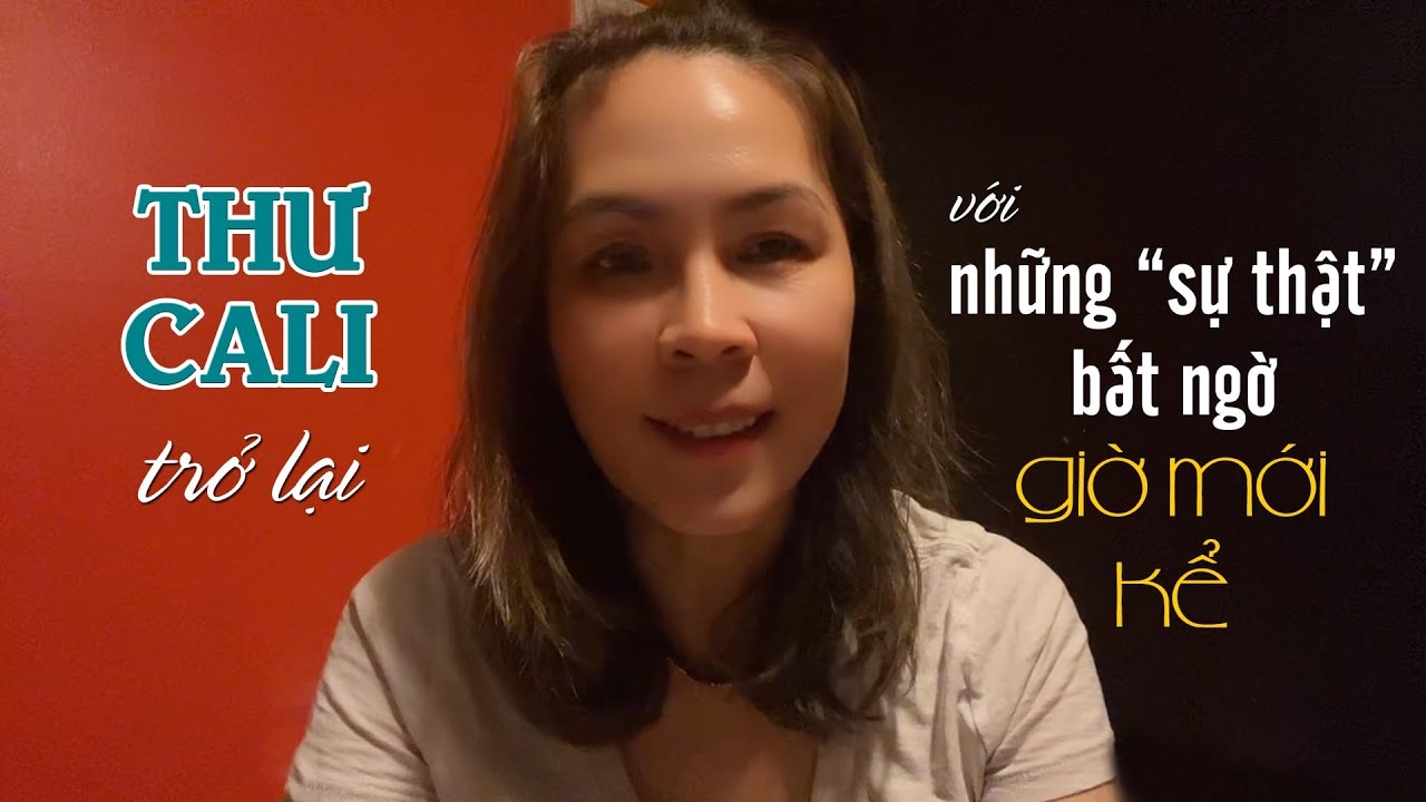Thư Cali Trở Lại với Những “Sự Thật” Bất Ngờ