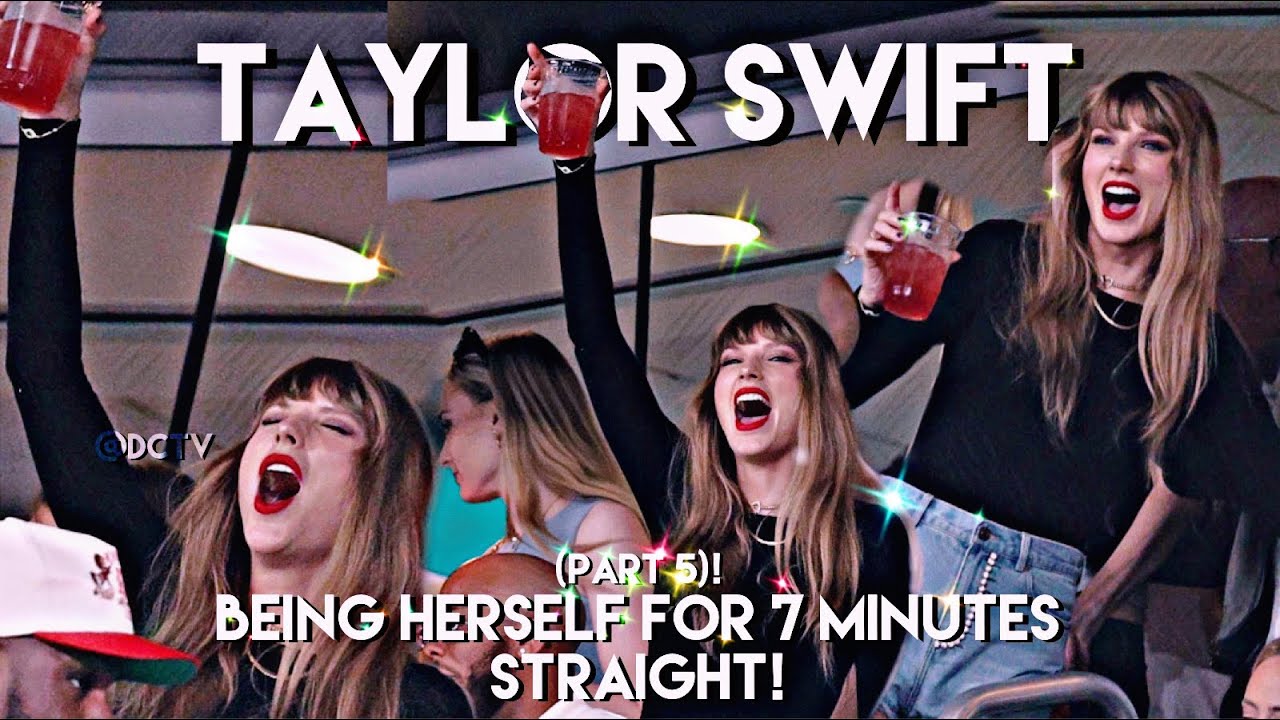 Taylor Swift Being Herself For 7 Minutes Straight (Part 5)!