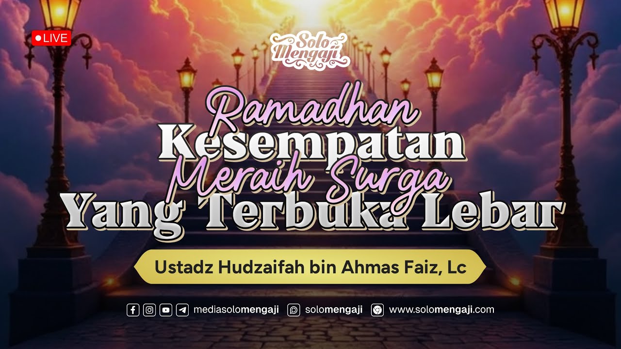Ramadhan Kesempatan Meraih Surga Yang Terbuka Lebar ┃ Ustadz Hudzaifah Bin Ahmas Faiz, Lc حفظه الله