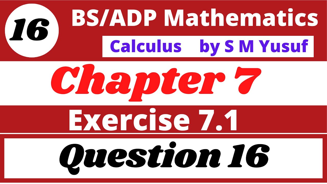 16. calculus by s m yusuf chapter 7 plane curve-II Exercise 7.1 Q.16