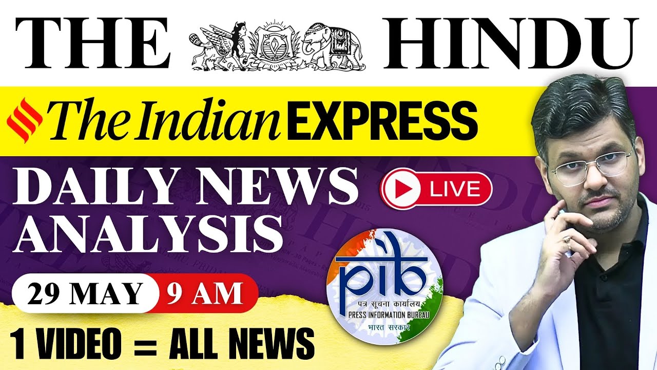 29 May 2025 | The Hindu + Indian Express + PIB | Daily UPSC News Analysis | CM Sir Current Affairs