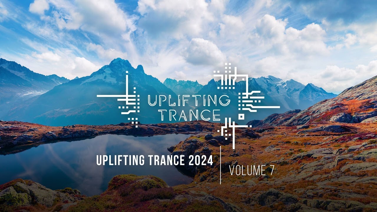 UPLIFTING TRANCE 2024 VOL. 7 [FULL SET]