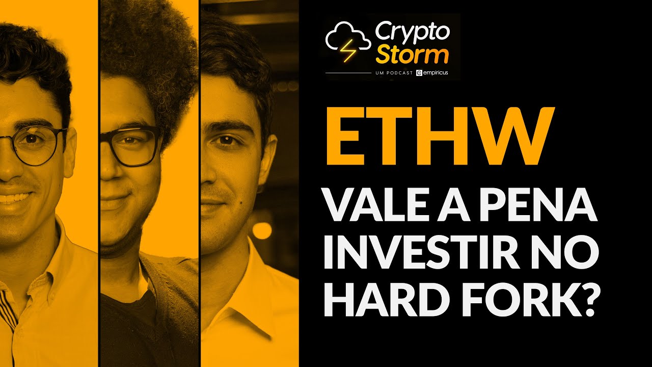 ETHW: Vale a Pena Investir no Hard Fork do Ethereum ap&oacute;s o The Merge? | Crypto Storm 126