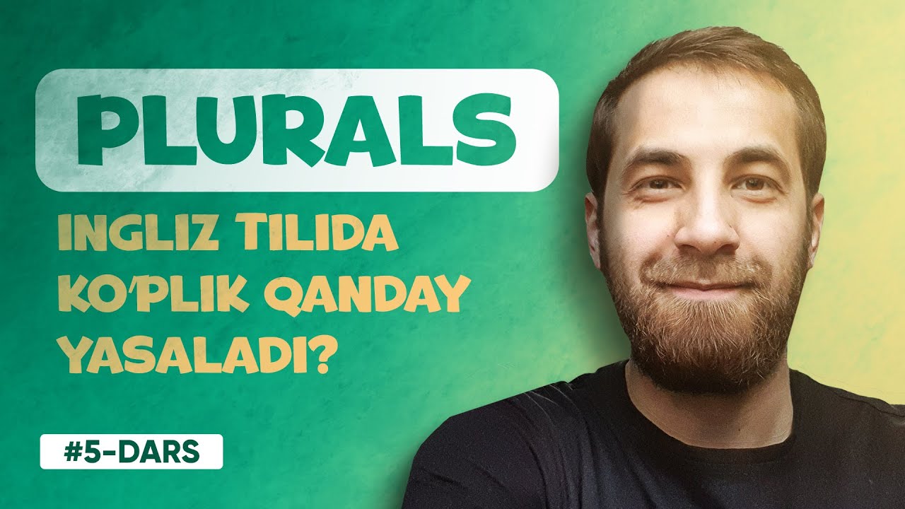 5-DARS | Plurals (INGLIZ TILIDA KO'PLIK YASASH GRAMMATIK QOIDASI)