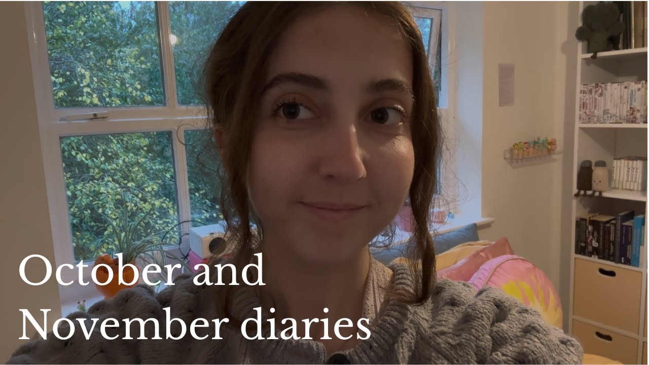 monthly vlog - october and november diaries