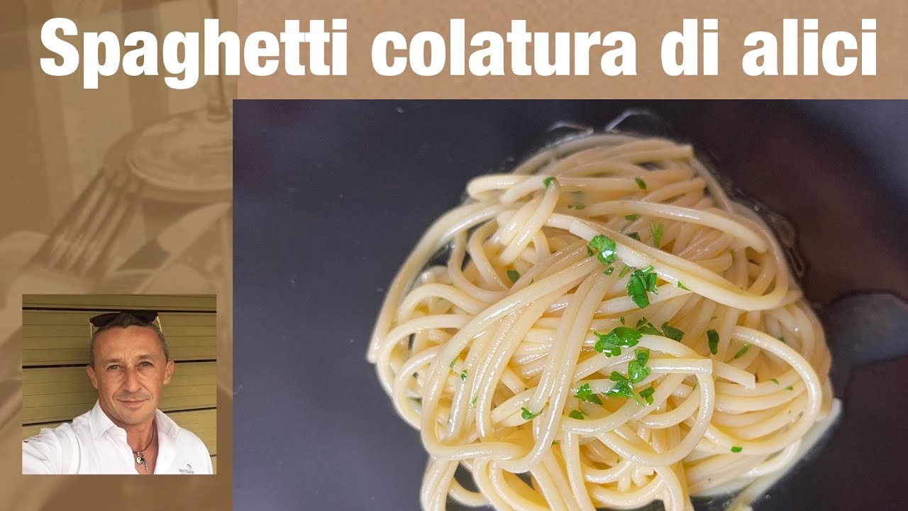 Spaghetti con la colatura di alici di cetara ricetta originale