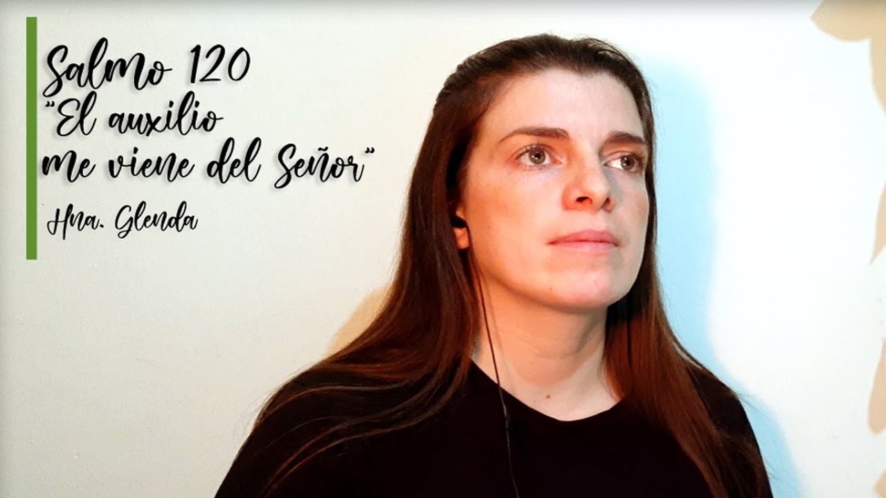 Canto de meditación - El auxilio me viene del Señor -Salmo 120 Hna Glenda. (letra y acordes)