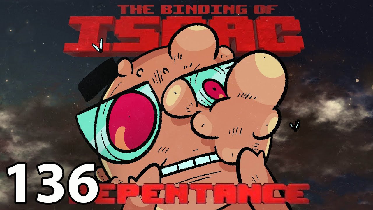 The Binding of Isaac: Repentance! (Episode 136: Underappreciated)