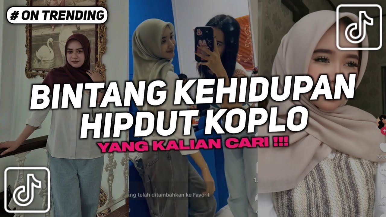BINTANG KEHIDUPAN HIPDUT KOPLO JENUH AKU MENDENGAR MANISNYA KATA CINTA VIRAL TIKTOK 2025