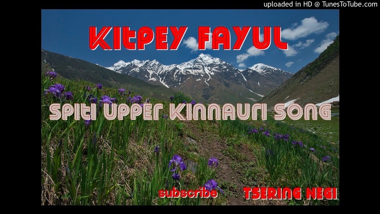Kitpey Fayul || Famous Spiti Upper kinnauri Song ||