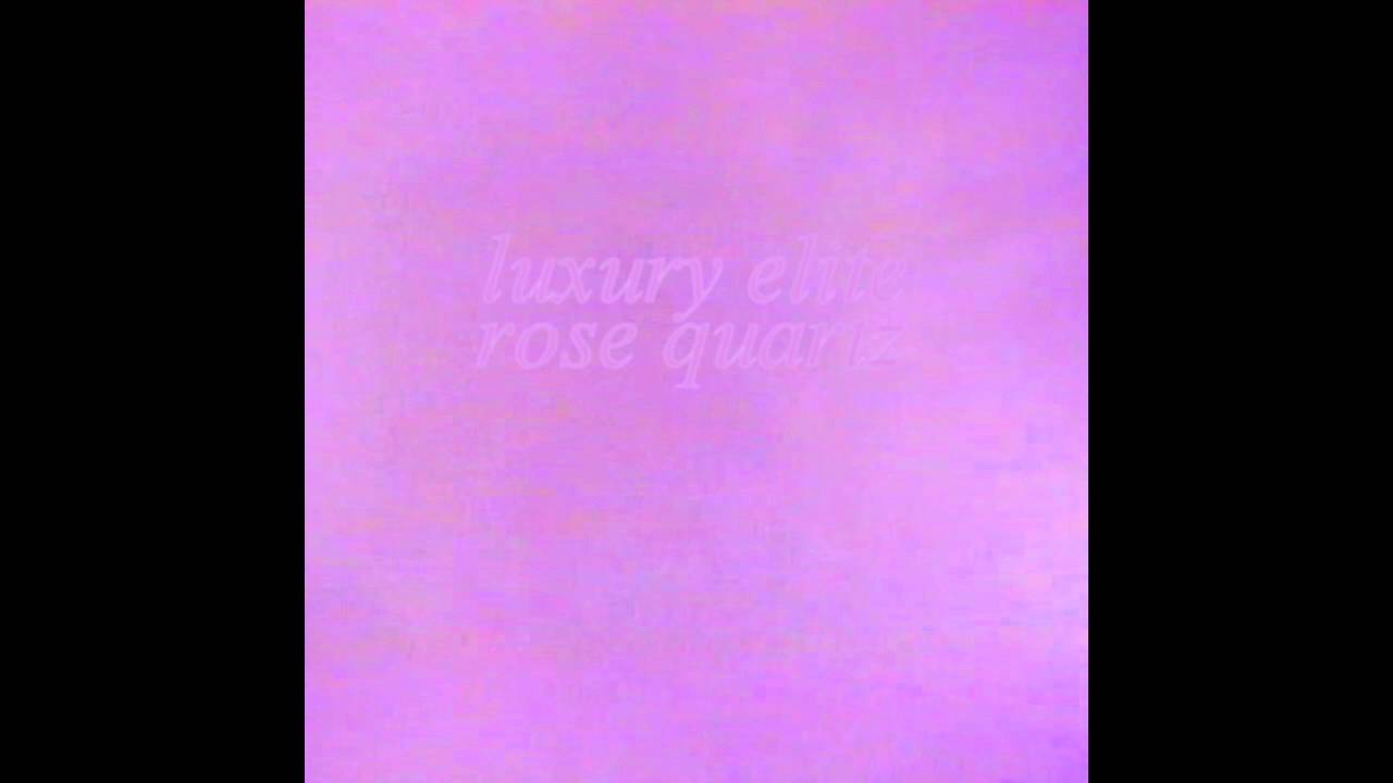 luxury elite : rose quartz