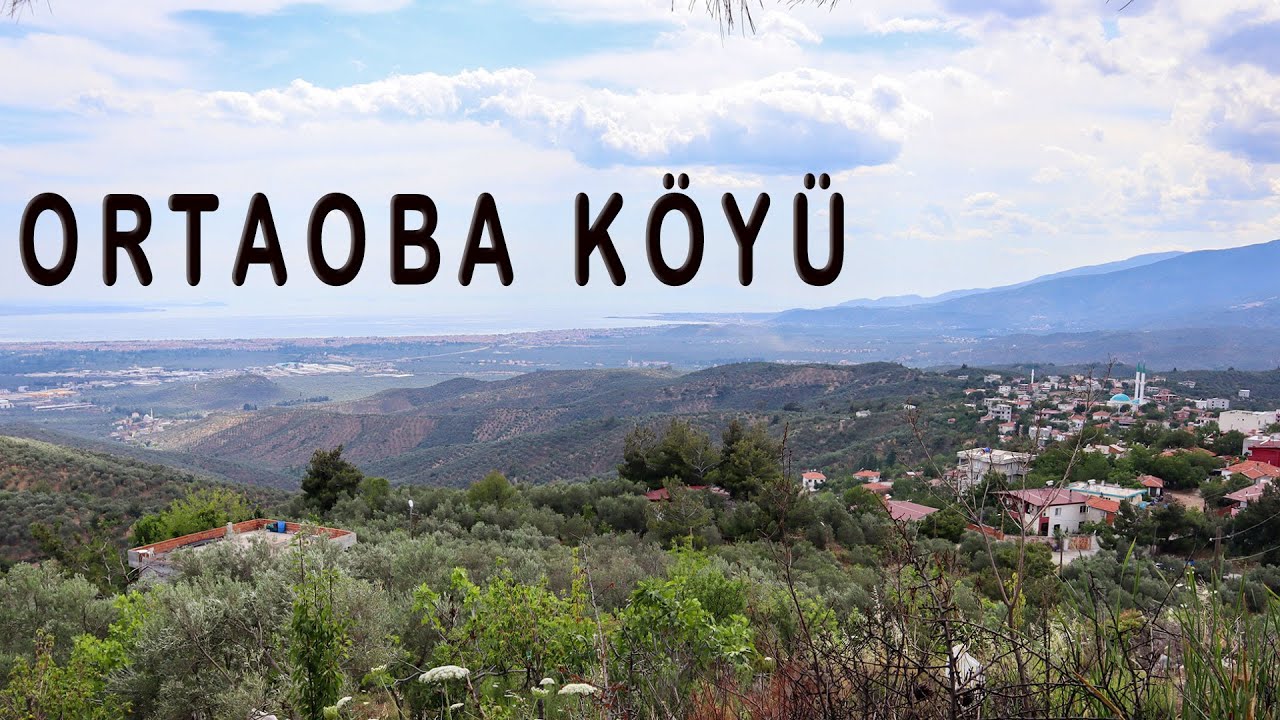 Yörük Köyü: Ortaoba Köyü (Kaz Dağları ve Edremit Körfezi Manzaralı Köy)