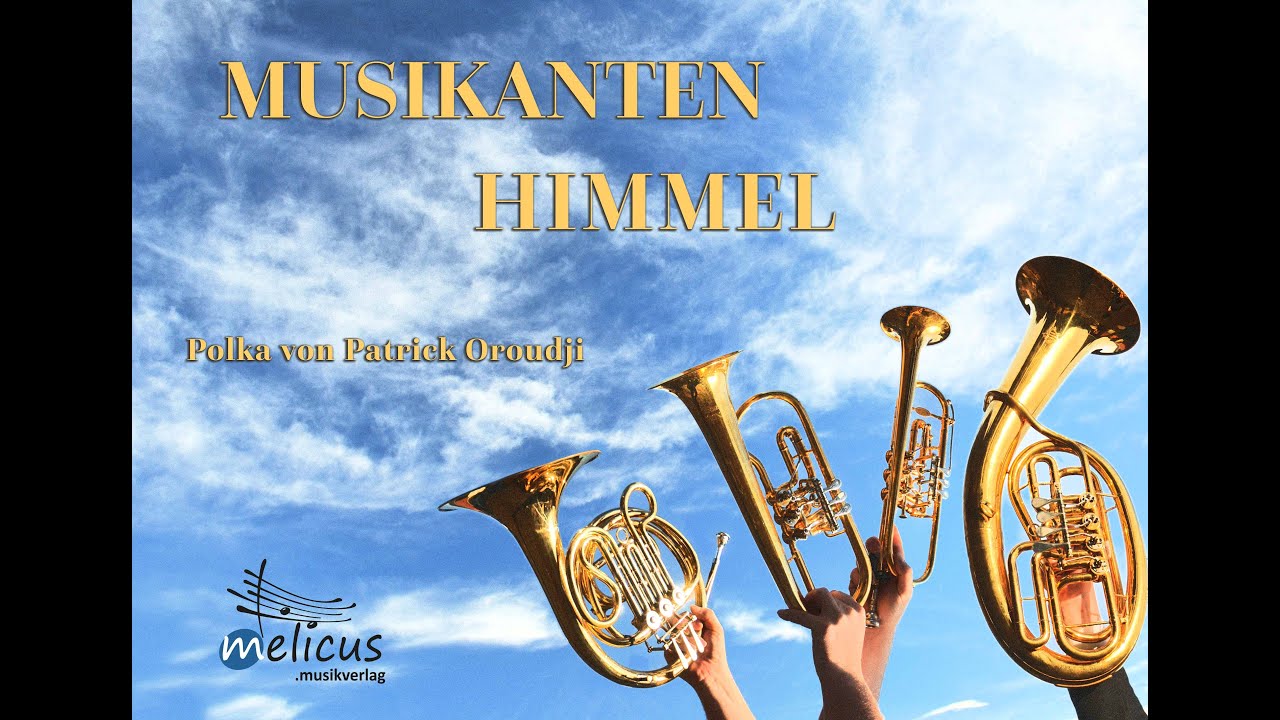 Musikantenhimmel - Böhmische Blasmusik Polka von Patrick Oroudji - melicus.musikverlag
