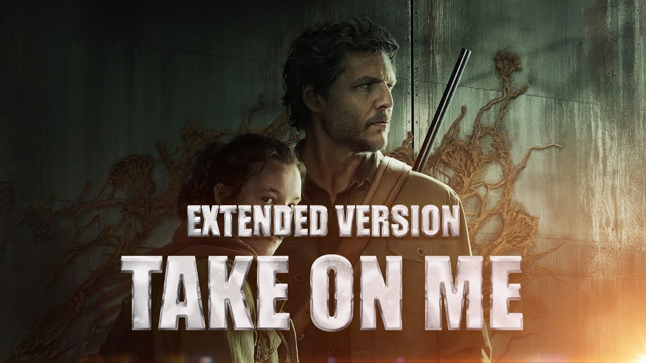 The Last of Us 'Take On Me' - Extended Epic Version (One Hour Mix)