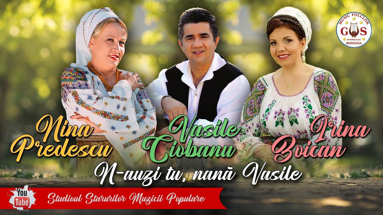 Nina Predescu, Vasile Ciobanu si Irina Zoican - N-auzi tu, nana Vasile ( ALBUM ) NOU