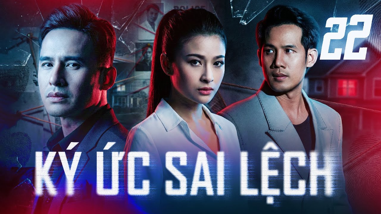 KÝ ỨC SAI LỆCH - Tập 22 | Ai Đang Thao Túng Sự Thật? | Phim Tâm Lý Xã Hội Việt Nam Mới Nhất 2026