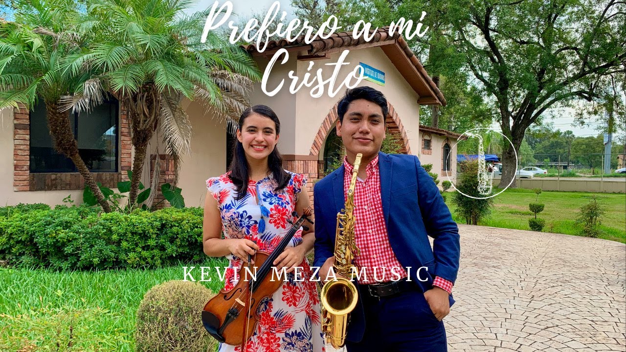 Prefiero a mi  Cristo/ Sax & Violín - Sax Adventista Cristiano