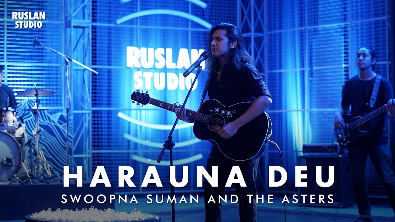 Swoopna Suman and The Asters - Harauna Deu | Ruslan Studio