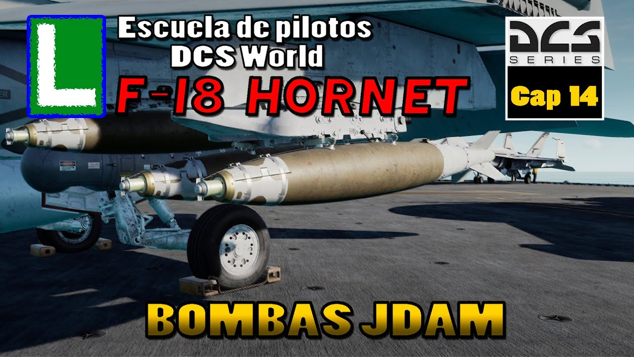 Escuela de Pilotos: DCS F-18 Hornet Cap 14 | JDAM en TOO