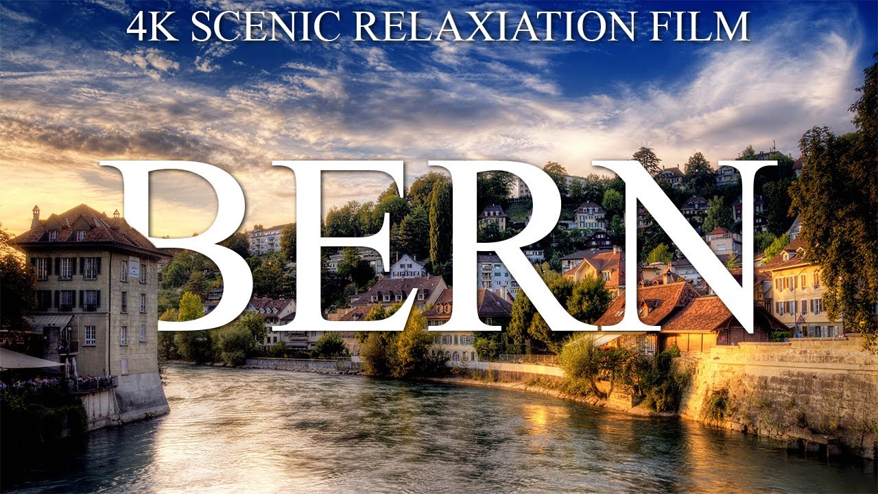 BERN 4K - SCENIC RELAXATION FILM WITH CALMING MUSIC