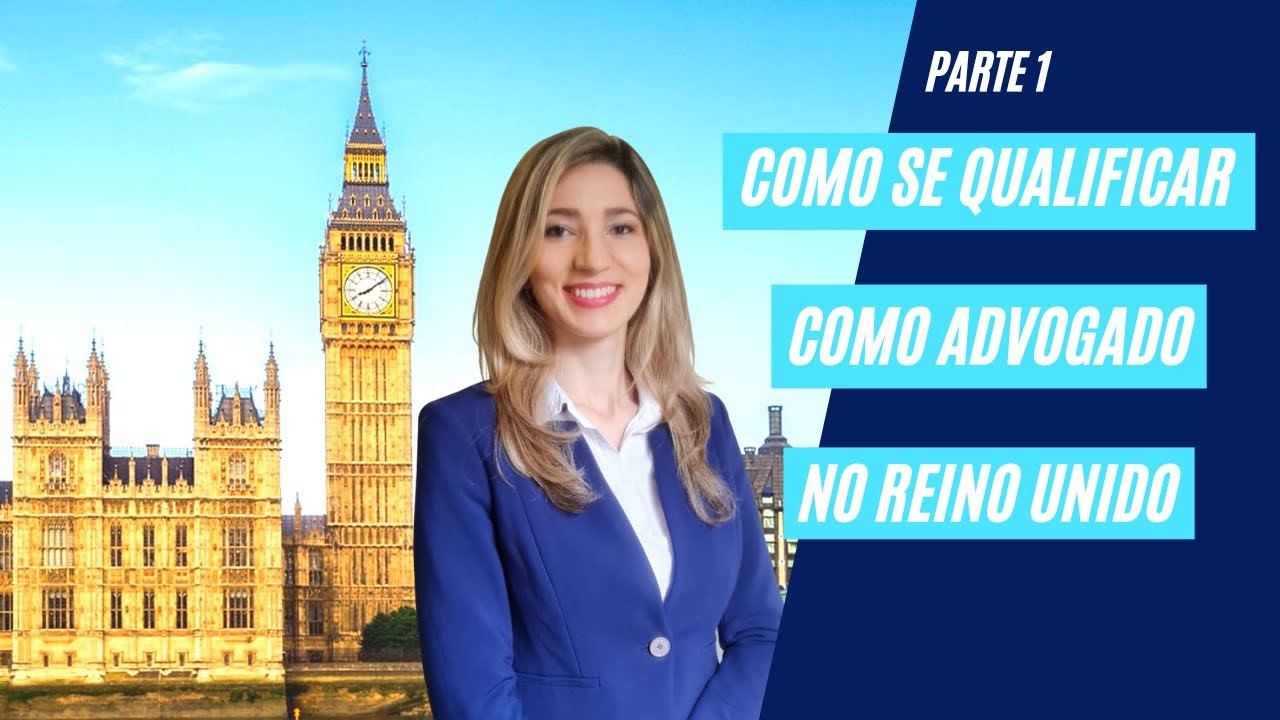 Conheça as diferenças para se qualificar como advogado no Reino Unido  - Parte 1