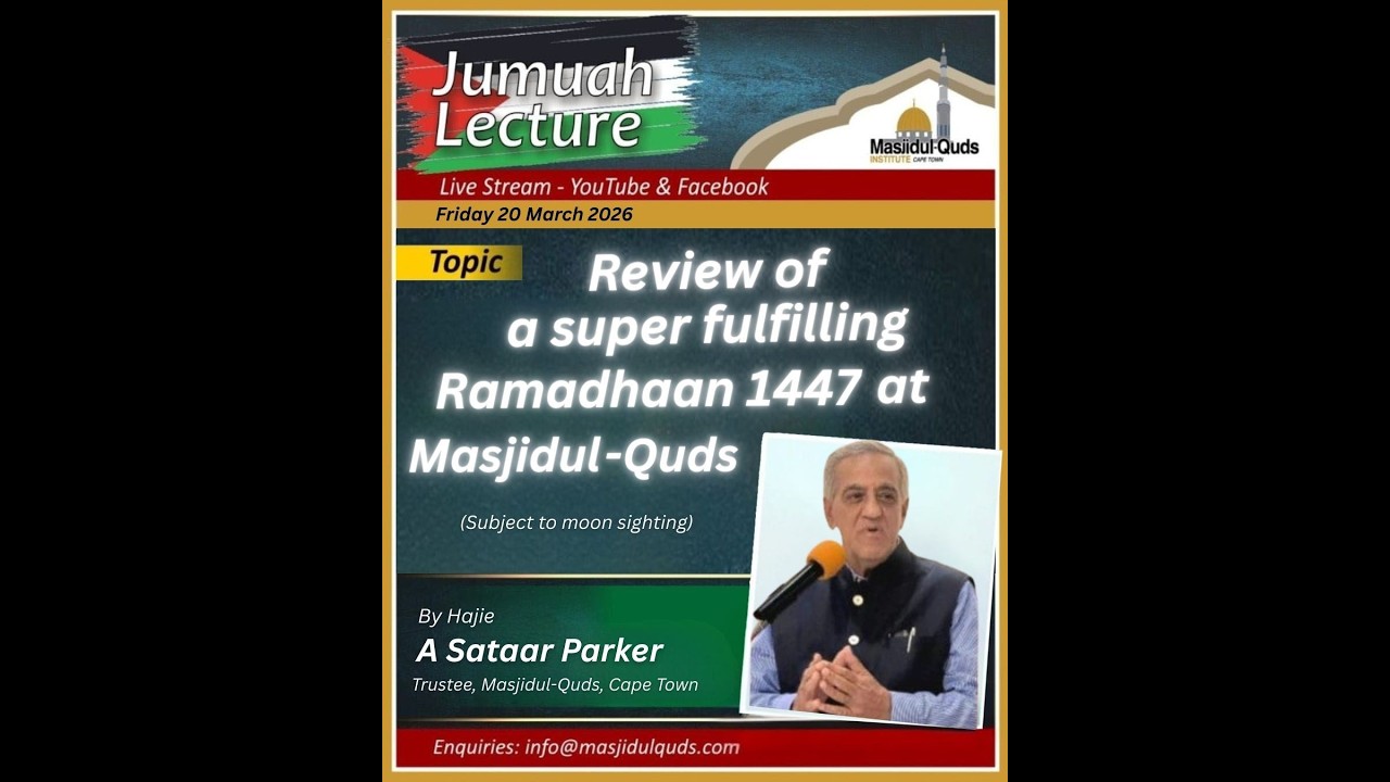 Hajie Sataar Parker  - Review of a super fulfilling Ramadhaan 1447