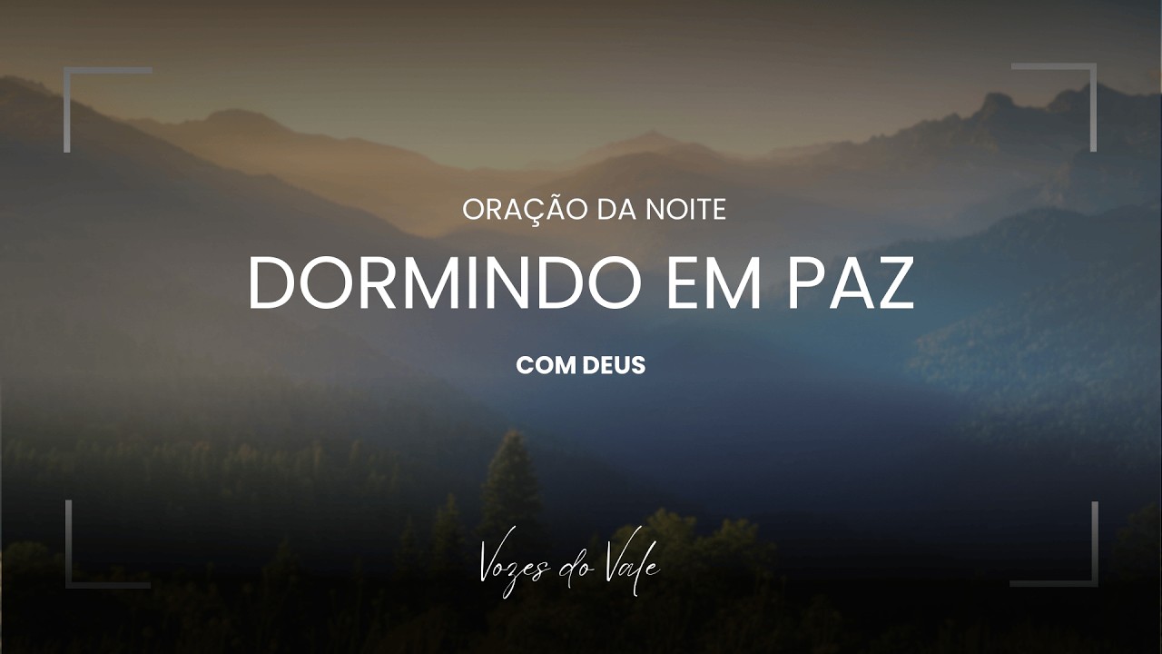 Oração da Noite | Dormir em Paz com Deus e Acalmar a Mente + Música para Descansar