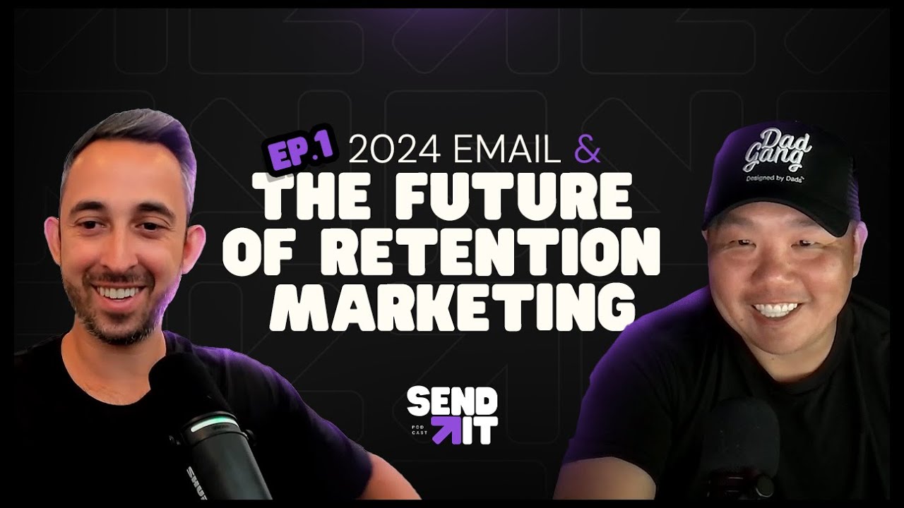 2024 Email, SMS & The Future of Retention Marketing - EP1
