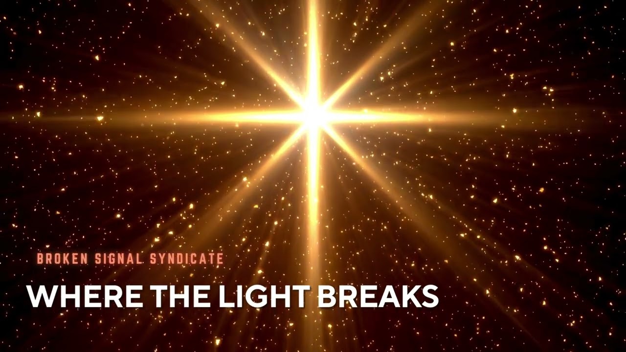 Broken Signal Syndicate - Where the Light Breaks