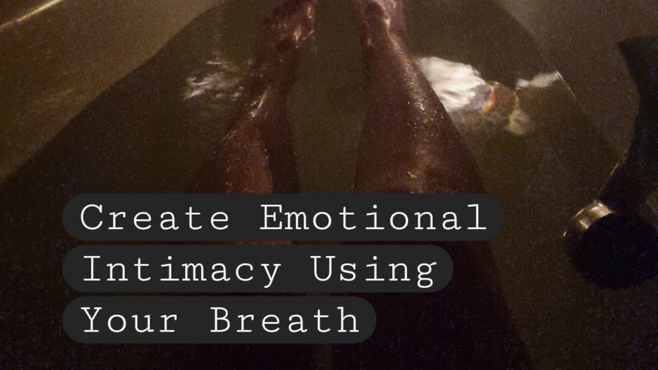 Creating Emotional Intimacy Using Your Breath 🌬🫂 