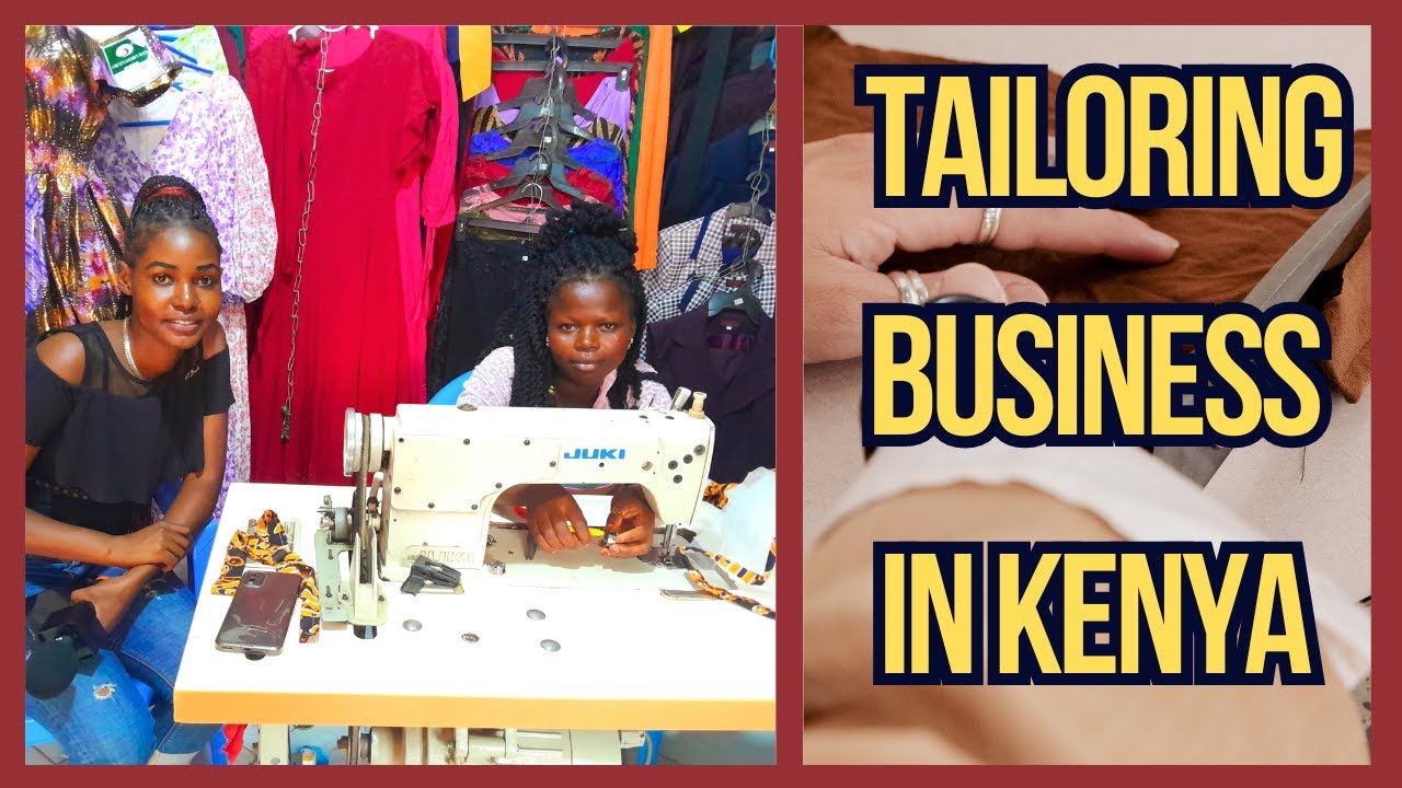 TAILORING BUSINESS IN KENYA // DOES TAILORING PAY // HOW TO START TAILORING BUSINESS IN KENYA.