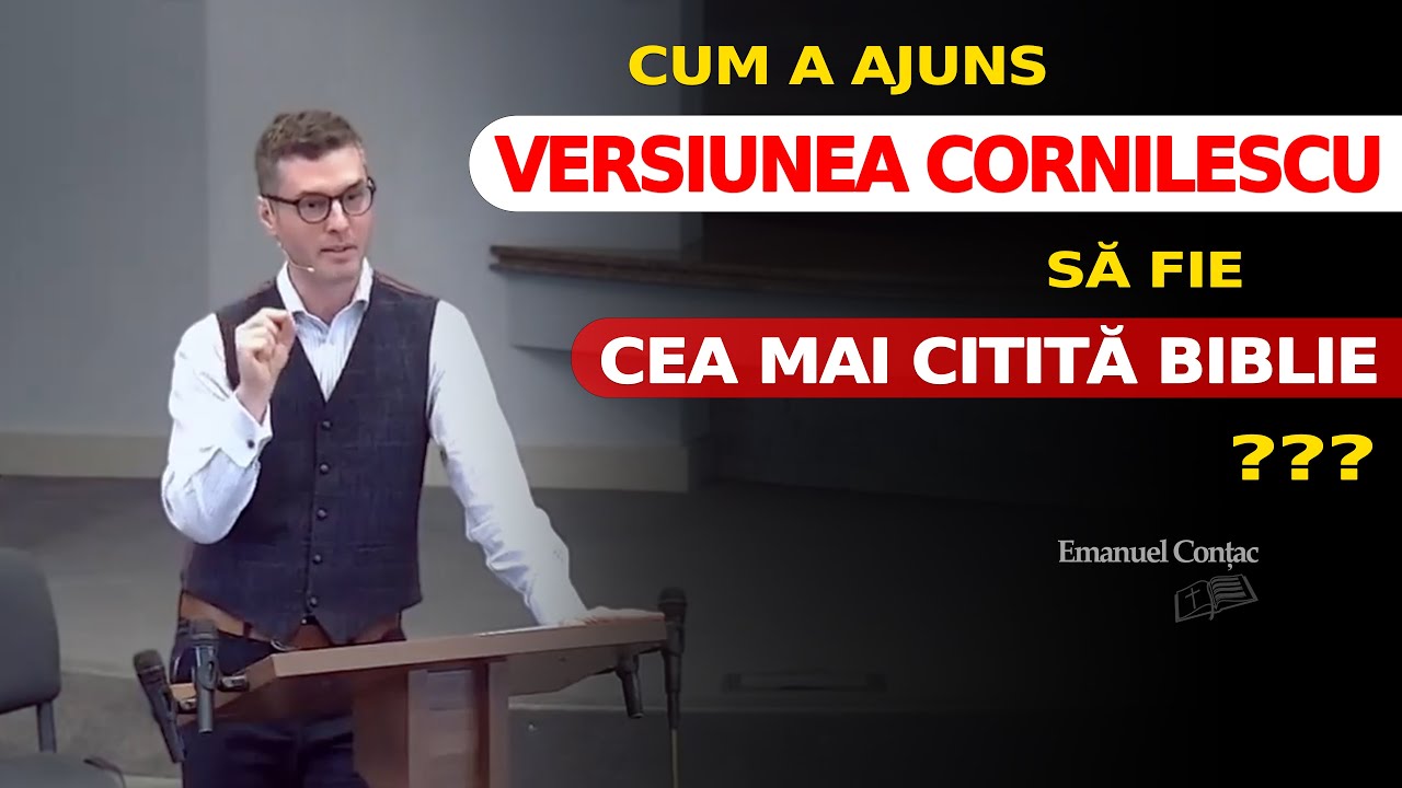 Cum a ajuns versiunea Cornilescu să fie cea mai citită Biblie ? // Emanuel Conțac