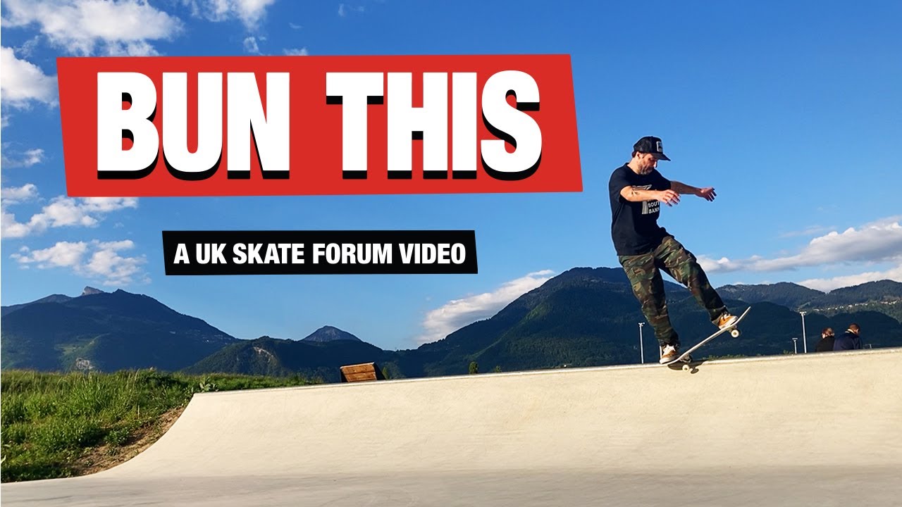 Bun This &ndash; A UK skate forum video 2026