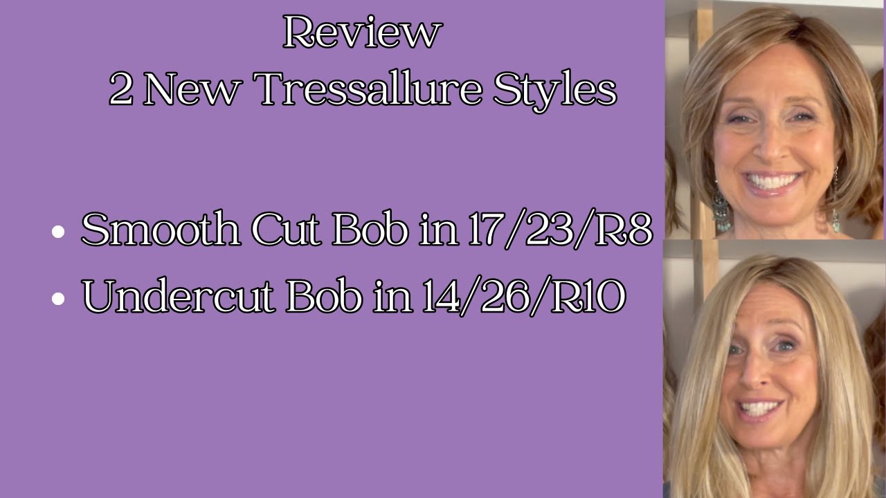 Reviews of 2 New Tressallure Styles - Smooth Cut Bob in 17/23/R8 & Undercut Bob in 14/26/R10