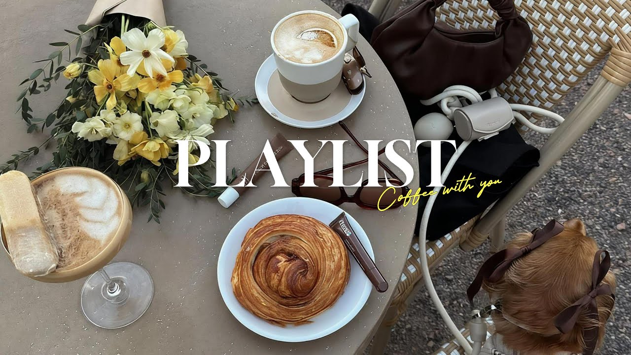Playlist☕️Coffee with You🎧Chill, Pop, Groovy💫