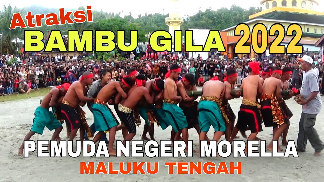 Atraksi Bambu Gila Pemuda Negeri Morella Maluku Tahun 2022