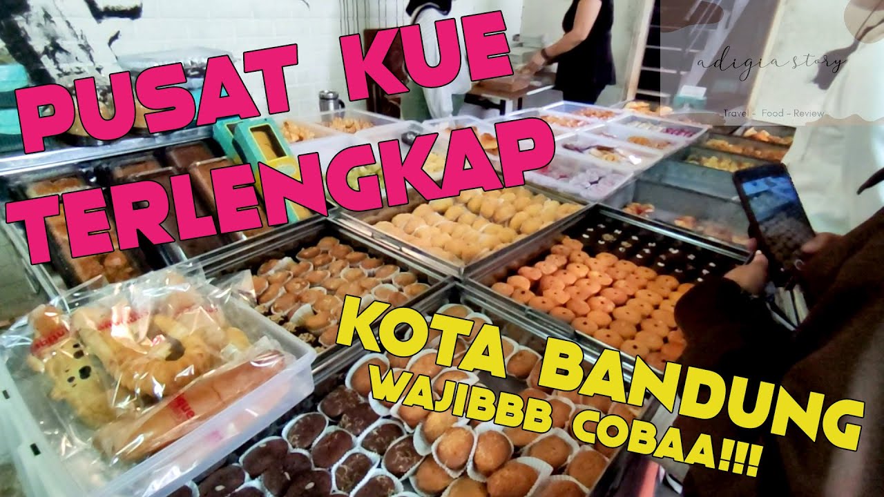 PUSAT KUE TERLENGKAP DI BANDUNG WAJIB COBAA!!! | PUSAT KUE BANDUNG