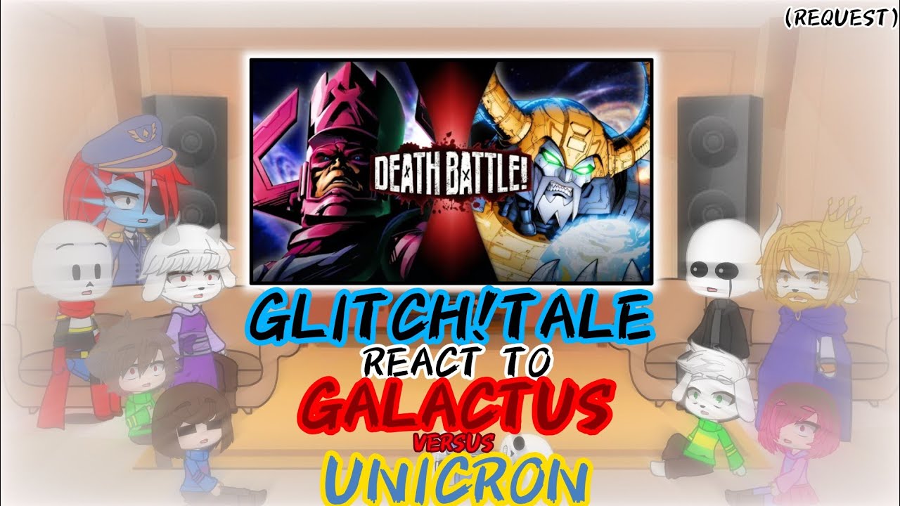 РЕАКЦИЯ GLITCH!TALE НА ГАЛАКТУС ПРОТИВ ЮНИКРОНА (ЗАПРОС)