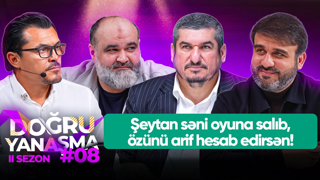 Şeytan səni oyuna salıb, özünü arif hesab edirsən! | Doğru yanaşma | 8-ci buraxılış | 2026