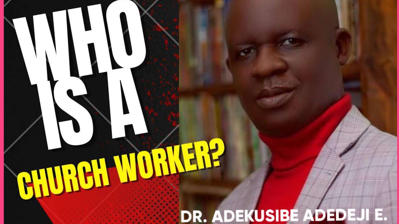 WHO IS A CHURCH WORKER?