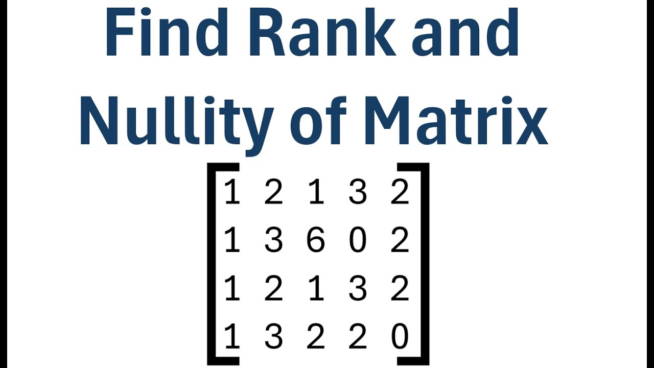 How to Find Rank and Nullity of a Matrix